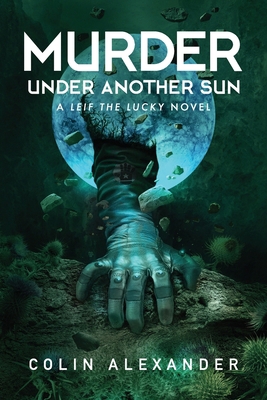 Murder Under Another Sun: A Leif the Lucky Novel 1736198440 Book Cover