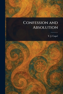 Confession and Absolution 1022953532 Book Cover