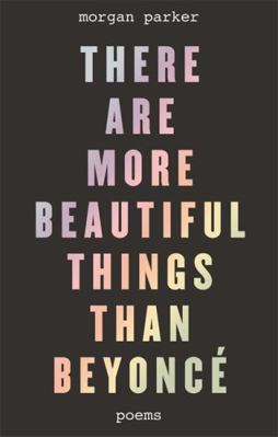There Are More Beautiful Things Than Beyonce 1472153189 Book Cover
