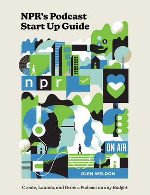 Npr's Podcast Start Up Guide: Create, Launch, a... 0593139089 Book Cover