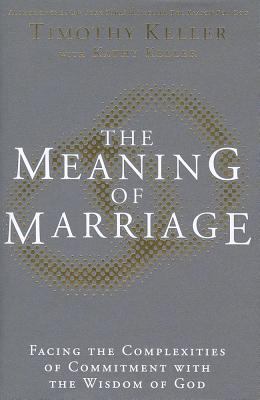 Meaning of Marriage: Facing the Complexities of... 1444702157 Book Cover