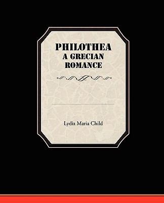 Philothea a Grecian Romance 1438524927 Book Cover