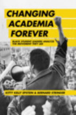 Changing Academia Forever: Black Student Leader... 197550271X Book Cover