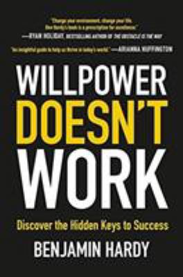 Willpower Doesn't Work: Discover the Hidden Key... 0316441325 Book Cover