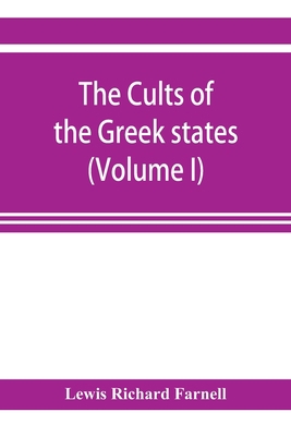 The Cults of the Greek states (Volume I) 9353922607 Book Cover