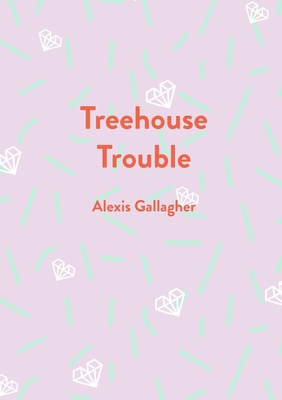 Treehouse Trouble 1953507824 Book Cover