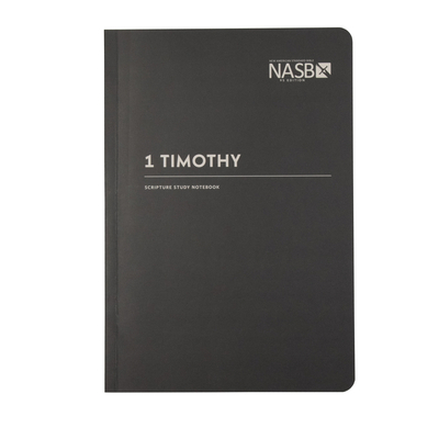NASB Scripture Study Notebook: 1 Timothy: NASB 1636642314 Book Cover