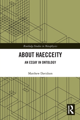About Haecceity: An Essay in Ontology 1032575166 Book Cover