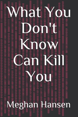 What You Don't Know Can Kill You 1086908600 Book Cover