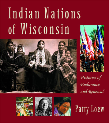 Indian Nations of Wisconsin: Histories of Endur... 0870203355 Book Cover