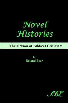 Novel Histories: The Fiction of Biblical Criticism 1589832493 Book Cover