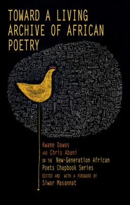 Toward a Living Archive of African Poetry: Kwam... 1636142559 Book Cover