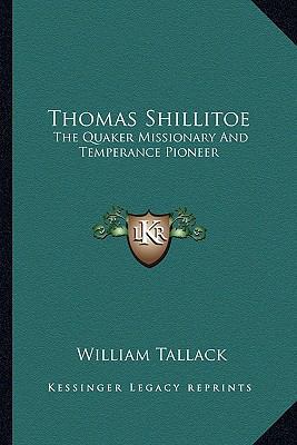 Thomas Shillitoe: The Quaker Missionary And Tem... 116326217X Book Cover