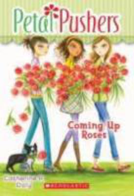 Petal Pushers #4: Coming Up Roses 054521453X Book Cover