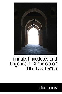 Annals, Anecdotes and Legends: A Chronicle of L... 0559434561 Book Cover