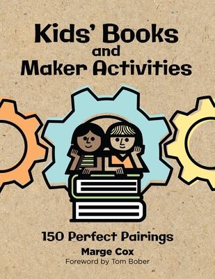 Kids' Books and Maker Activities: 150 Perfect P... 1440875677 Book Cover