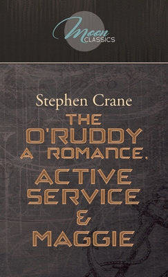 The O'Ruddy: A Romance, Active Service & Maggie... 1662703074 Book Cover