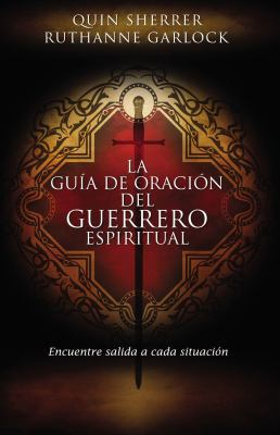 La Guía de Oración del Guerrero Espiritual: Enc... [Spanish] 1602555281 Book Cover