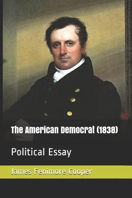 The American Democrat (1838): Political Essay 1790101158 Book Cover