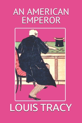 An American Emperor: The Story of the Fourth Em... 1980753628 Book Cover