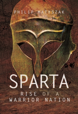 Sparta: Rise of a Warrior Nation 1399014560 Book Cover