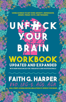 Unfuck Your Brain Workbook: Using Science to Ge... 1648410774 Book Cover