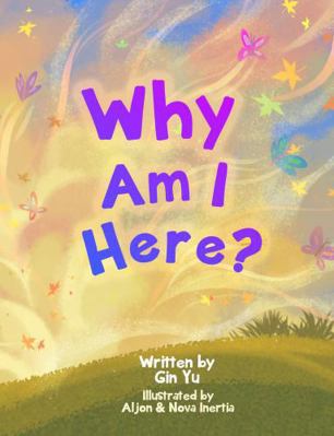 Why Am I Here? 1955668957 Book Cover