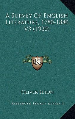 A Survey of English Literature, 1780-1880 V3 (1... 1164801171 Book Cover