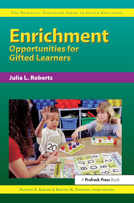 Enrichment Opportunities for Gifted Learners (Practical Strategies Series in Gifted Education) (Practical Strategies Series in Gifted Education) (Practical Strategies Series in Gifted Education)