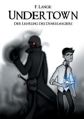 Undertown: Der Lehrling des Dunkelmagiers [German] 3743159309 Book Cover