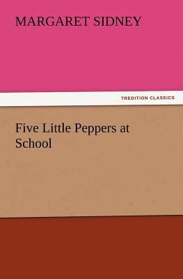 Five Little Peppers at School 3847223968 Book Cover