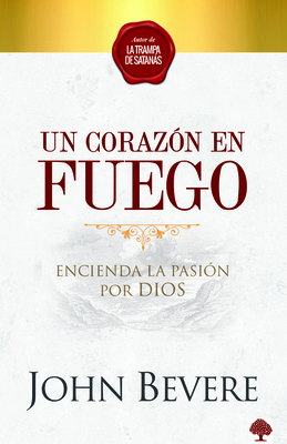Un Corazón de Fuego: Encienda La Pasión Por Dio... [Spanish] 1941538991 Book Cover