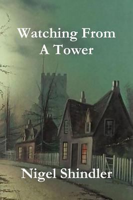 Watching From A Tower 1503020533 Book Cover