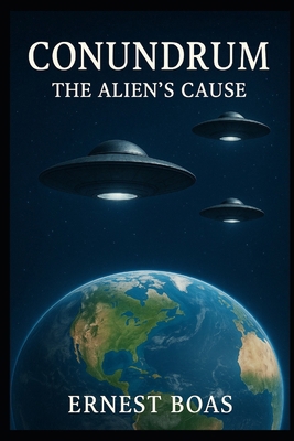 Conundrum: The Aliens' Cause B0FM7WQXGN Book Cover