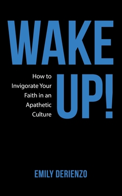 Wake Up!: How to Invigorate Your Faith in an Ap... 197368439X Book Cover