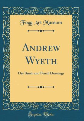 Andrew Wyeth: Dry Brush and Pencil Drawings (Cl... 0266812899 Book Cover