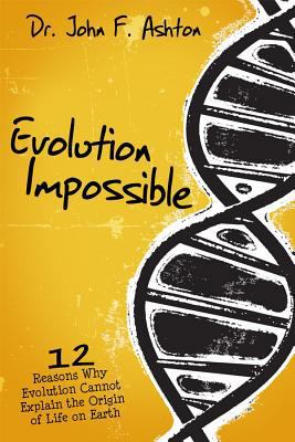 Evolution Impossible: 12 Reasons Why Evolution ... 0890516812 Book Cover