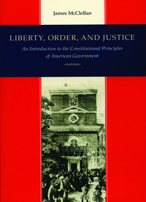Liberty, Order, and Justice: An Introduction to... 0865972567 Book Cover
