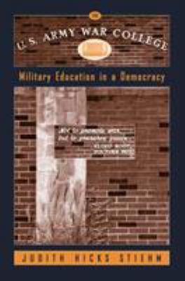 The U.S. Army War College: Military Education i... 1566399599 Book Cover