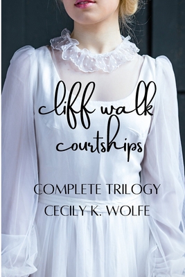 Cliff Walk Courtships: Complete Trilogy B09JRCFLNB Book Cover