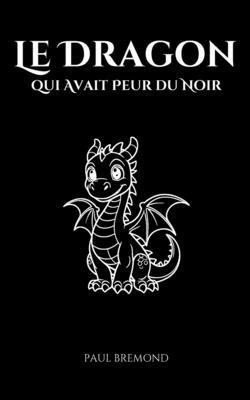 Le Dragon qui Avait Peur du Noir [French]            Book Cover