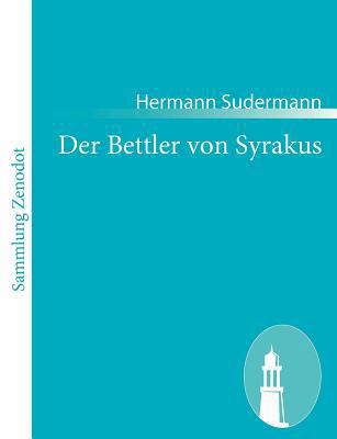 Der Bettler von Syrakus: Tragödie in fünf Akten... [German] 3843062382 Book Cover
