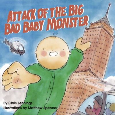 Attack of the Big Bad Baby Monster 0578583232 Book Cover