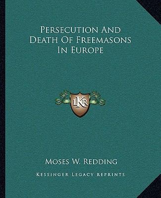 Persecution And Death Of Freemasons In Europe 1162896655 Book Cover