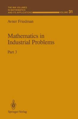 Mathematics in Industrial Problems: Part 3 (The... 0387974369 Book Cover