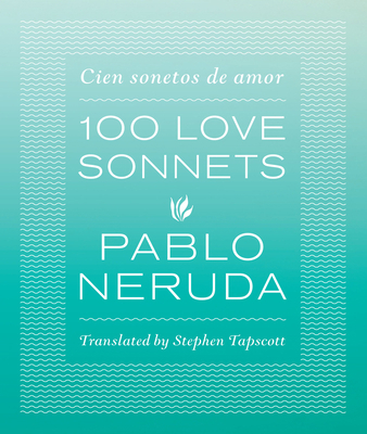 100 Love Sonnets: Cien Sonetos de Amor 0292756518 Book Cover