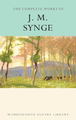 (Complete Works of J M Synge (Wordsworth Poetry... B0092FXWEA Book Cover