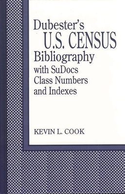 Dubester's U.S. Census Bibliography with Sudocs... 1563082950 Book Cover