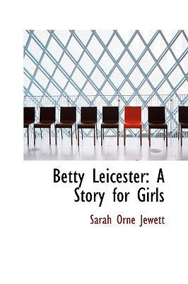Betty Leicester: A Story for Girls 1110161611 Book Cover