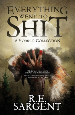 Everything Went to Shit: A Horror Collection 1953112765 Book Cover